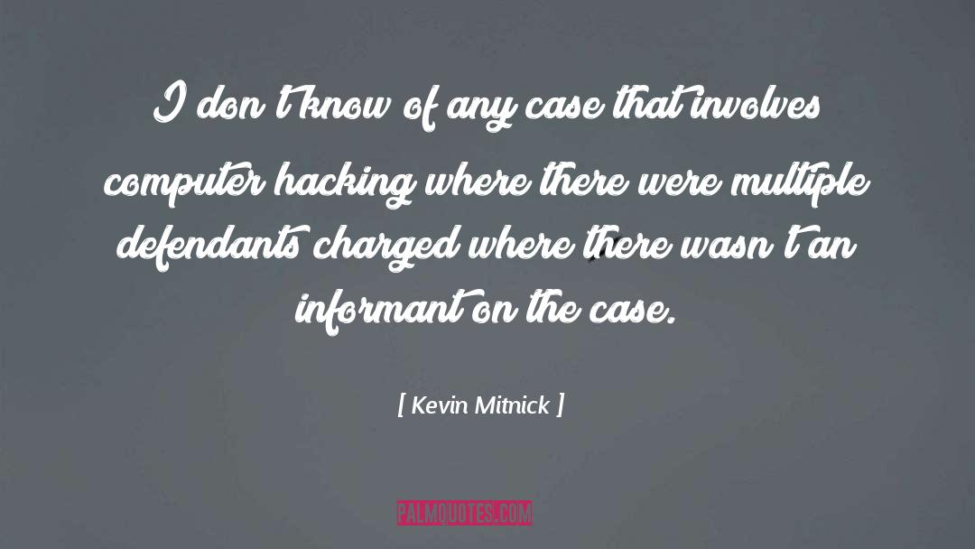 Kevin Mitnick Quotes: I don't know of any