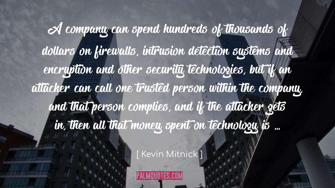 Kevin Mitnick Quotes: A company can spend hundreds