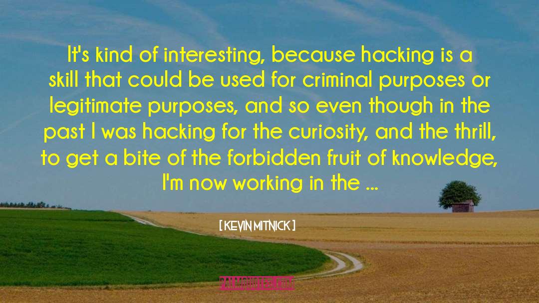 Kevin Mitnick Quotes: It's kind of interesting, because