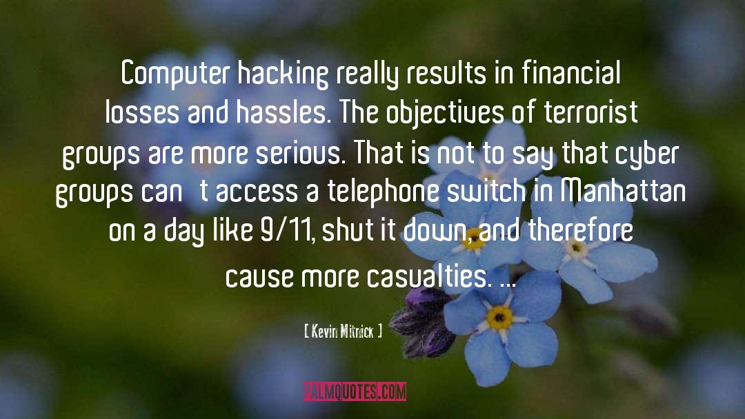 Kevin Mitnick Quotes: Computer hacking really results in