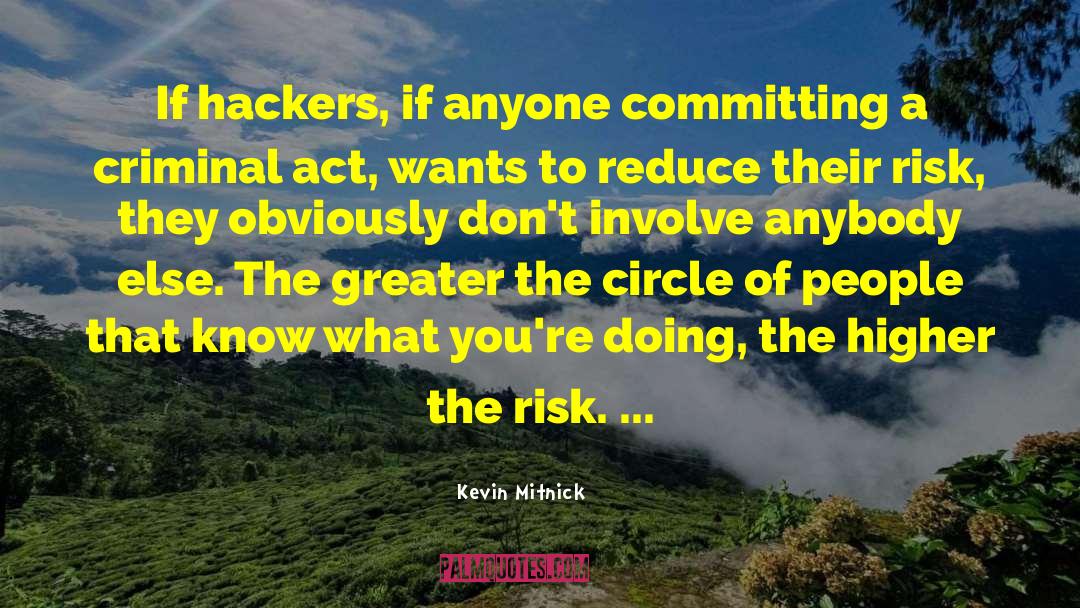 Kevin Mitnick Quotes: If hackers, if anyone committing