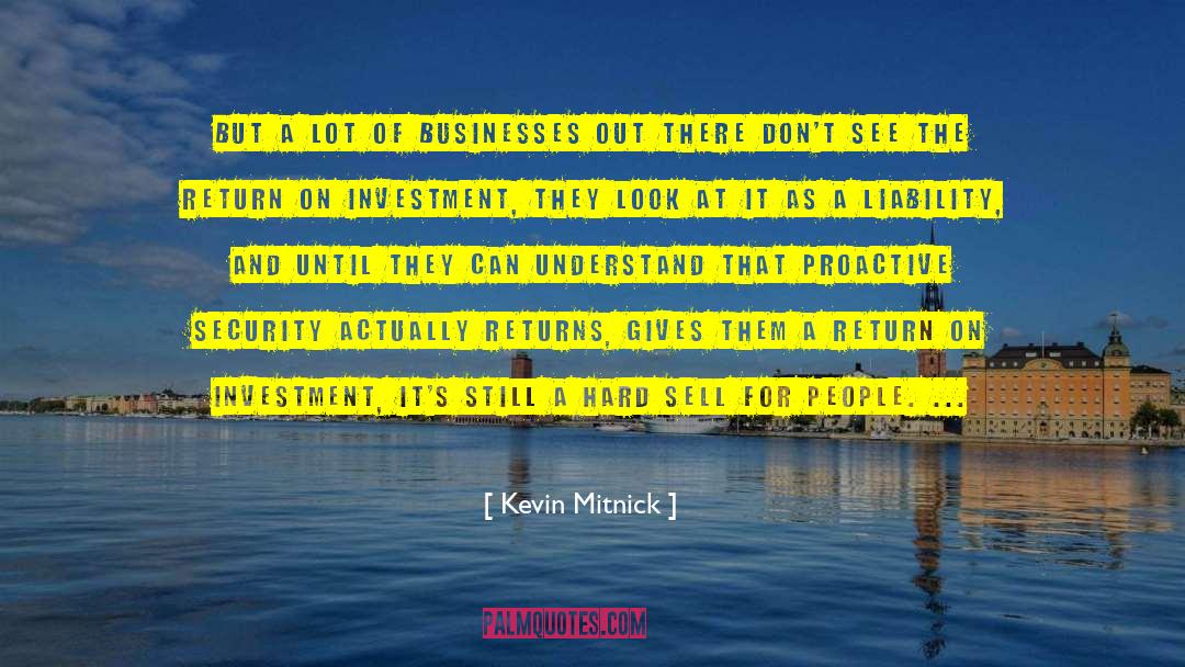 Kevin Mitnick Quotes: But a lot of businesses