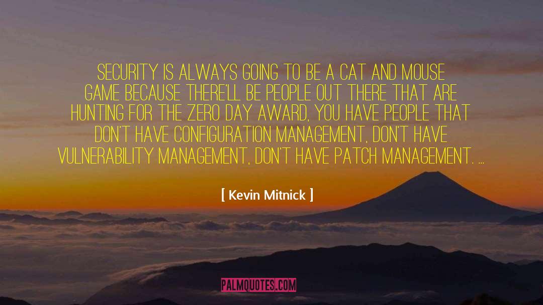 Kevin Mitnick Quotes: Security is always going to