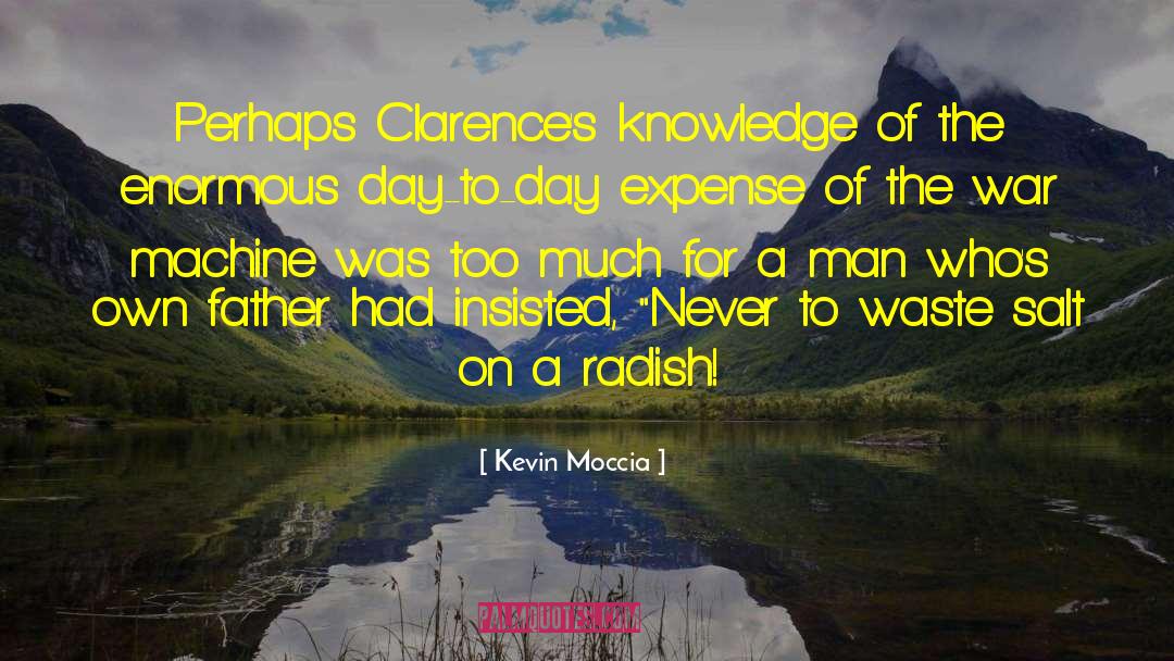 Kevin Moccia Quotes: Perhaps Clarence's knowledge of the