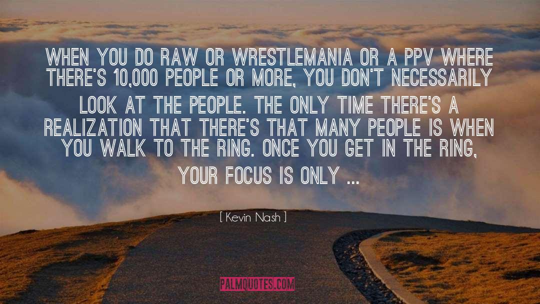 Kevin Nash Quotes: When you do RAW or