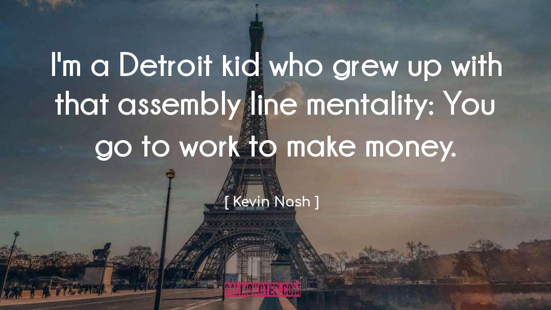 Kevin Nash Quotes: I'm a Detroit kid who