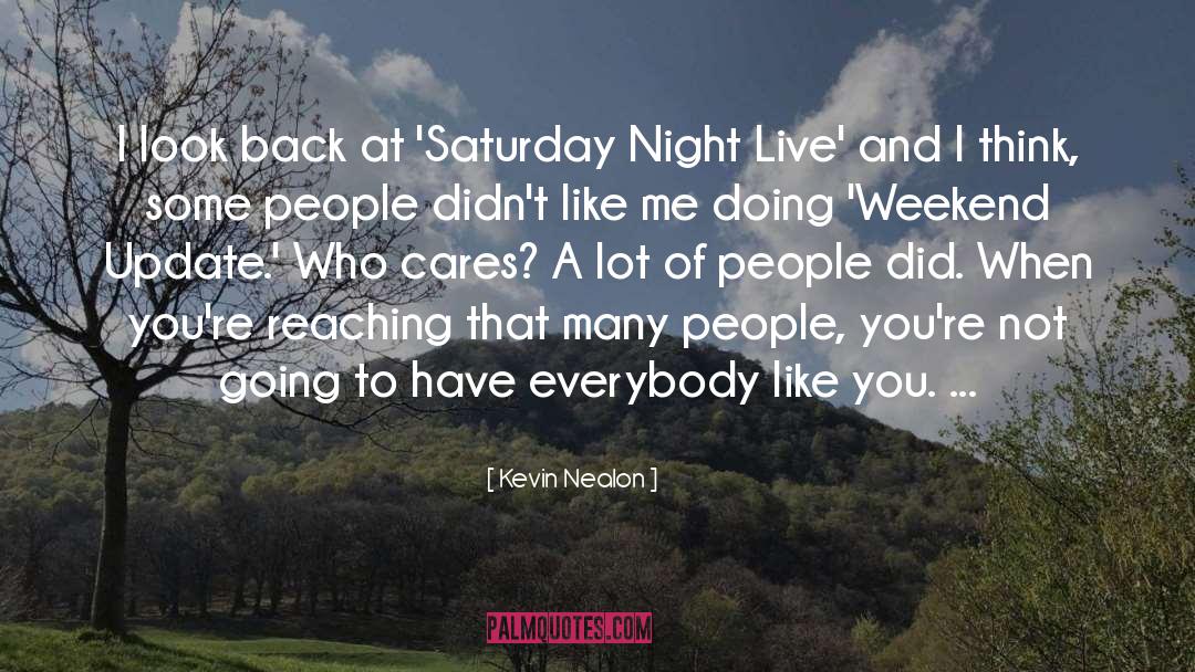 Kevin Nealon Quotes: I look back at 'Saturday