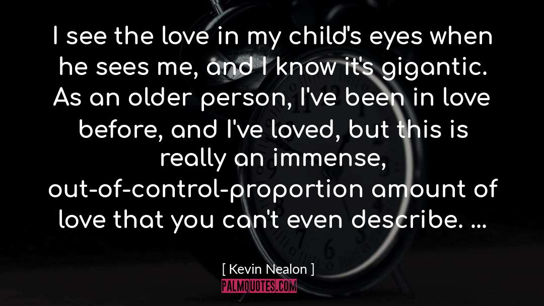 Kevin Nealon Quotes: I see the love in