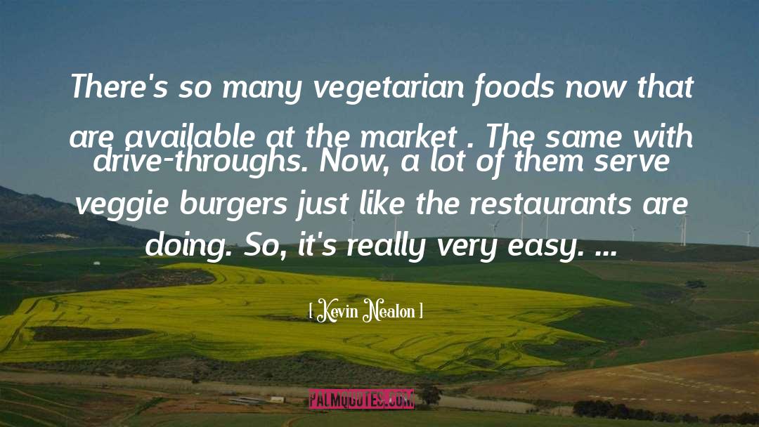 Kevin Nealon Quotes: There's so many vegetarian foods