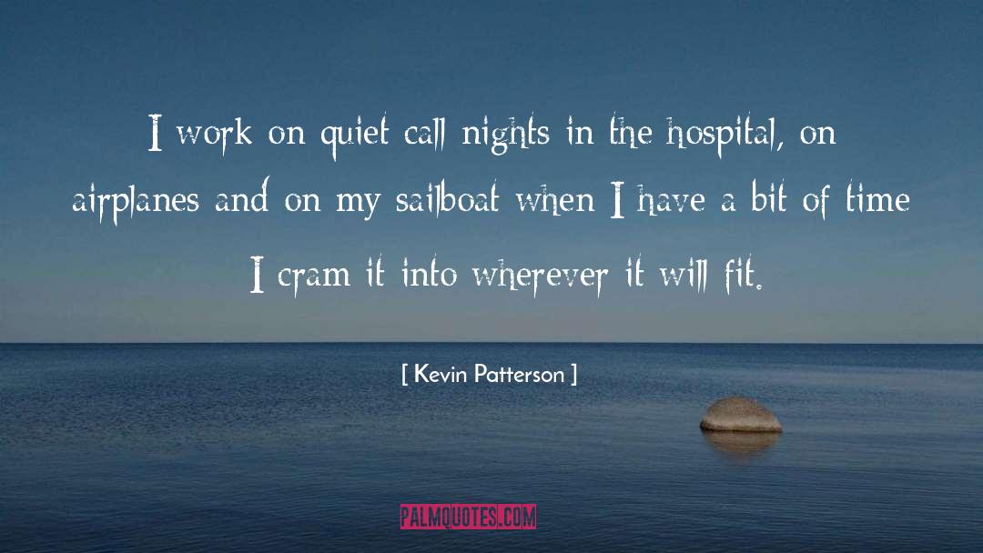 Kevin Patterson Quotes: I work on quiet call