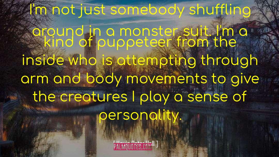 Kevin Peter Hall Quotes: I'm not just somebody shuffling