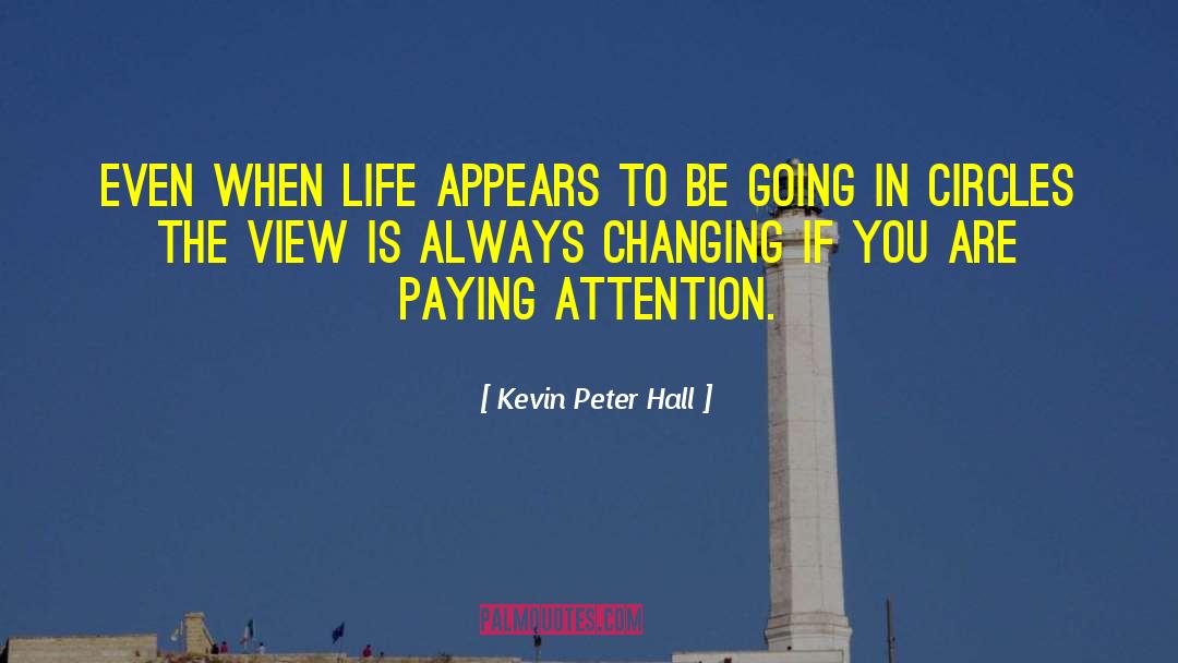 Kevin Peter Hall Quotes: Even when life appears to
