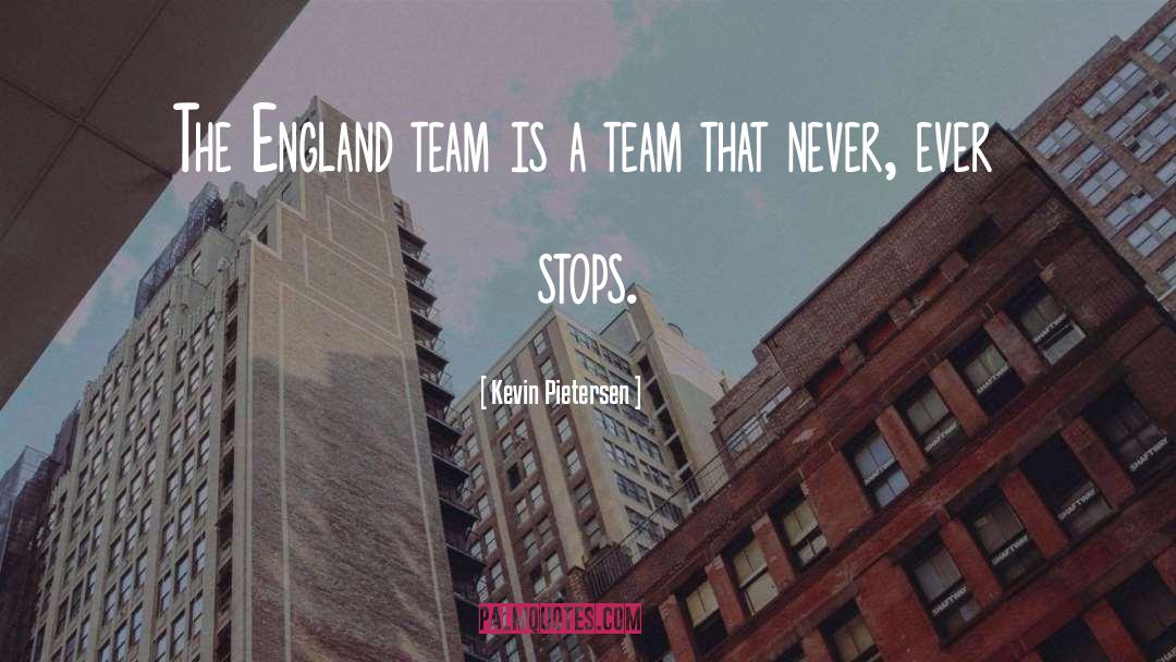 Kevin Pietersen Quotes: The England team is a