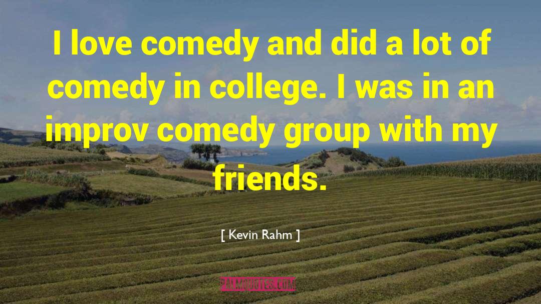 Kevin Rahm Quotes: I love comedy and did