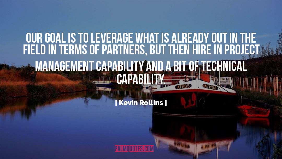 Kevin Rollins Quotes: Our goal is to leverage