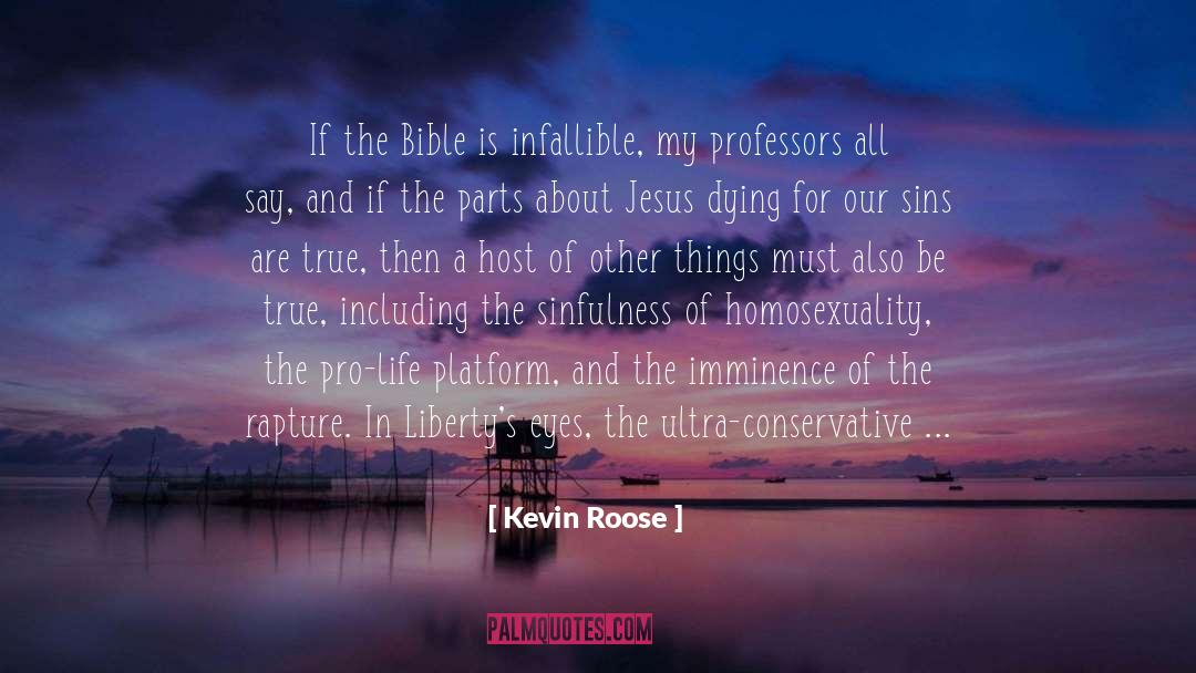 Kevin Roose Quotes: If the Bible is infallible,