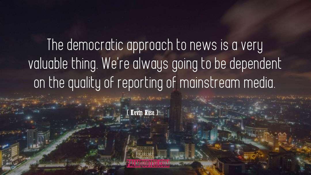 Kevin Rose Quotes: The democratic approach to news