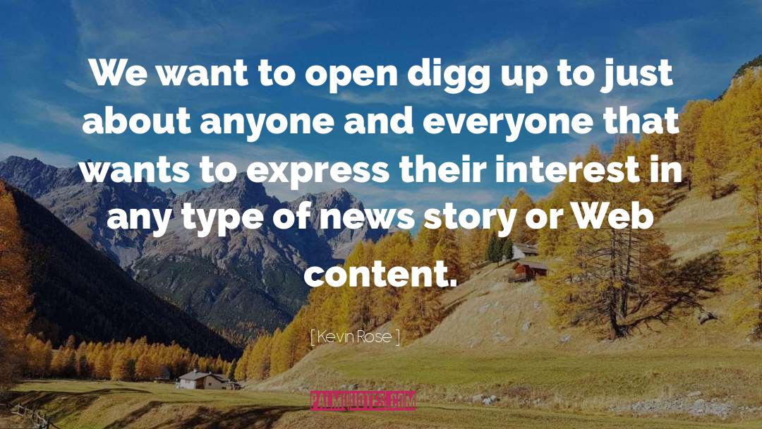 Kevin Rose Quotes: We want to open digg