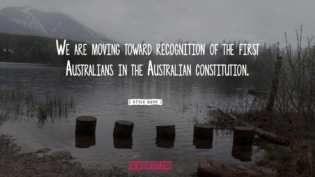 Kevin Rudd Quotes: We are moving toward recognition