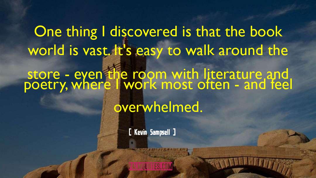Kevin Sampsell Quotes: One thing I discovered is