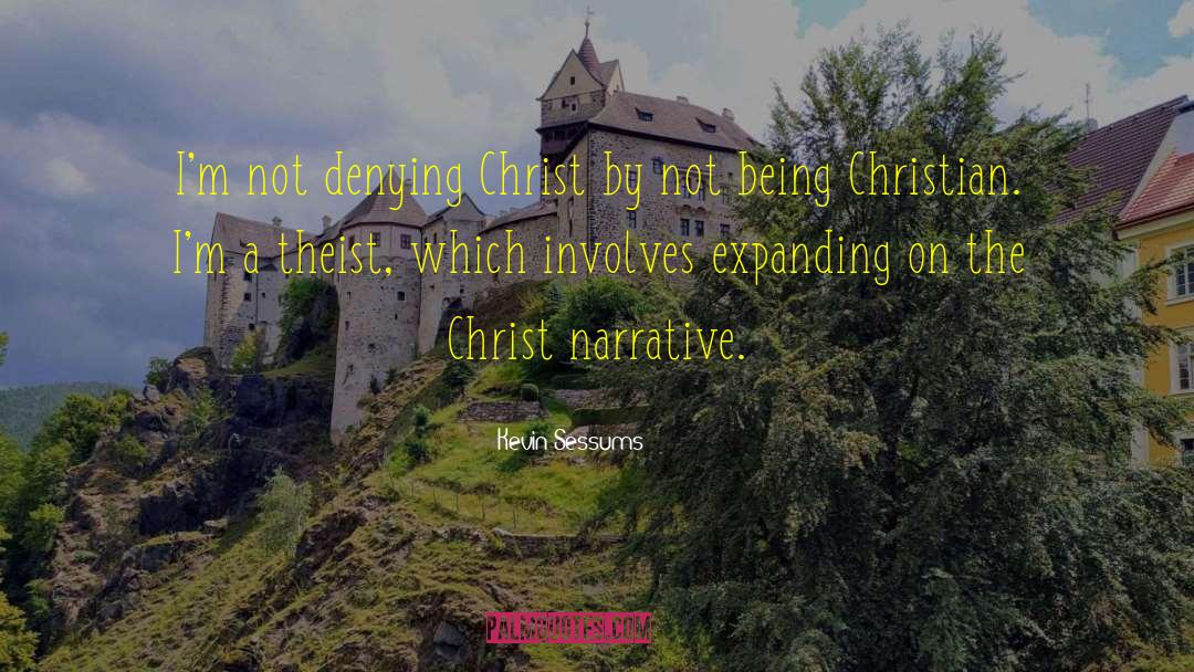 Kevin Sessums Quotes: I'm not denying Christ by