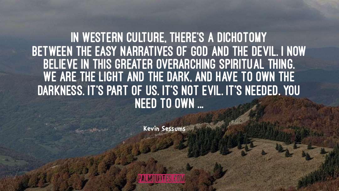 Kevin Sessums Quotes: In Western culture, there's a