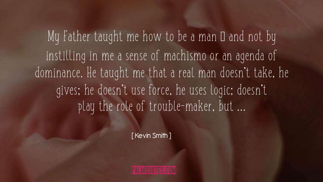 Kevin Smith Quotes: My Father taught me how