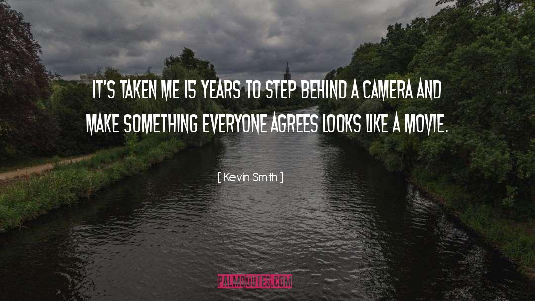 Kevin Smith Quotes: It's taken me 15 years