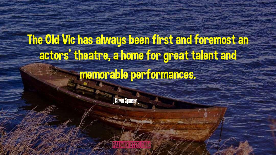 Kevin Spacey Quotes: The Old Vic has always