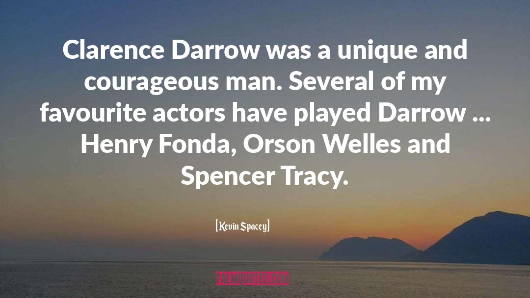 Kevin Spacey Quotes: Clarence Darrow was a unique