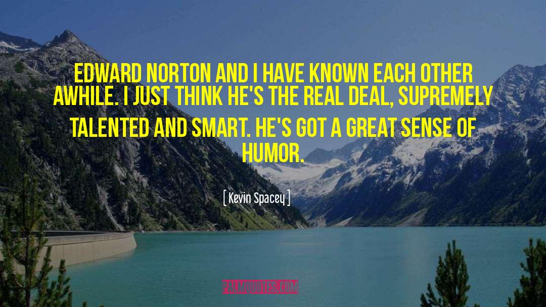 Kevin Spacey Quotes: Edward Norton and I have