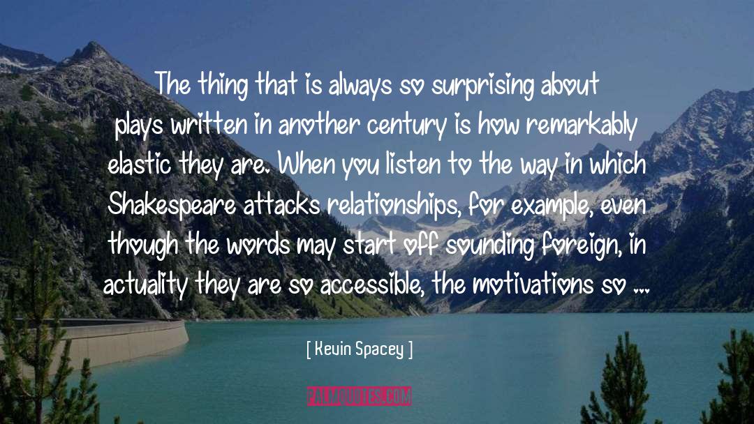 Kevin Spacey Quotes: The thing that is always