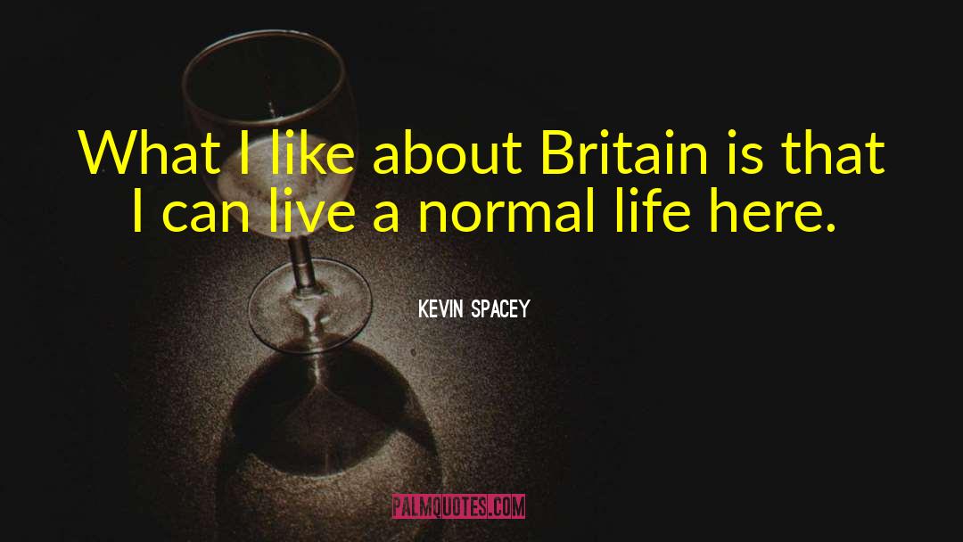 Kevin Spacey Quotes: What I like about Britain