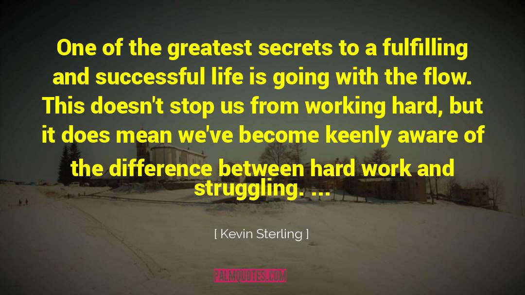 Kevin Sterling Quotes: One of the greatest secrets