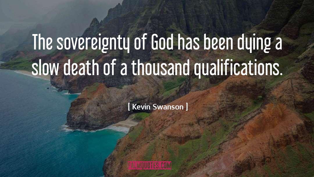 Kevin Swanson Quotes: The sovereignty of God has