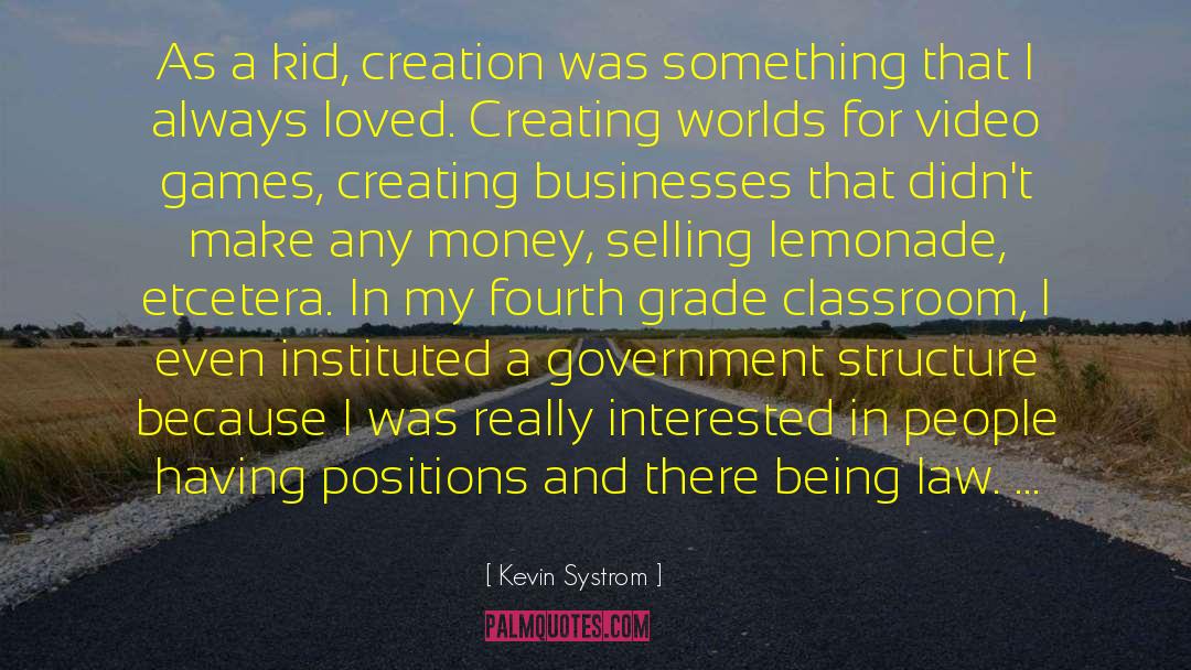 Kevin Systrom Quotes: As a kid, creation was