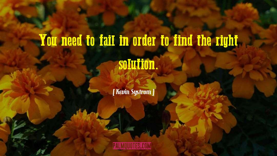 Kevin Systrom Quotes: You need to fail in