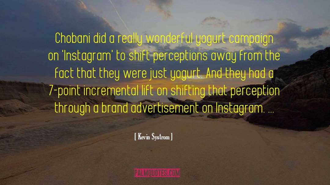 Kevin Systrom Quotes: Chobani did a really wonderful