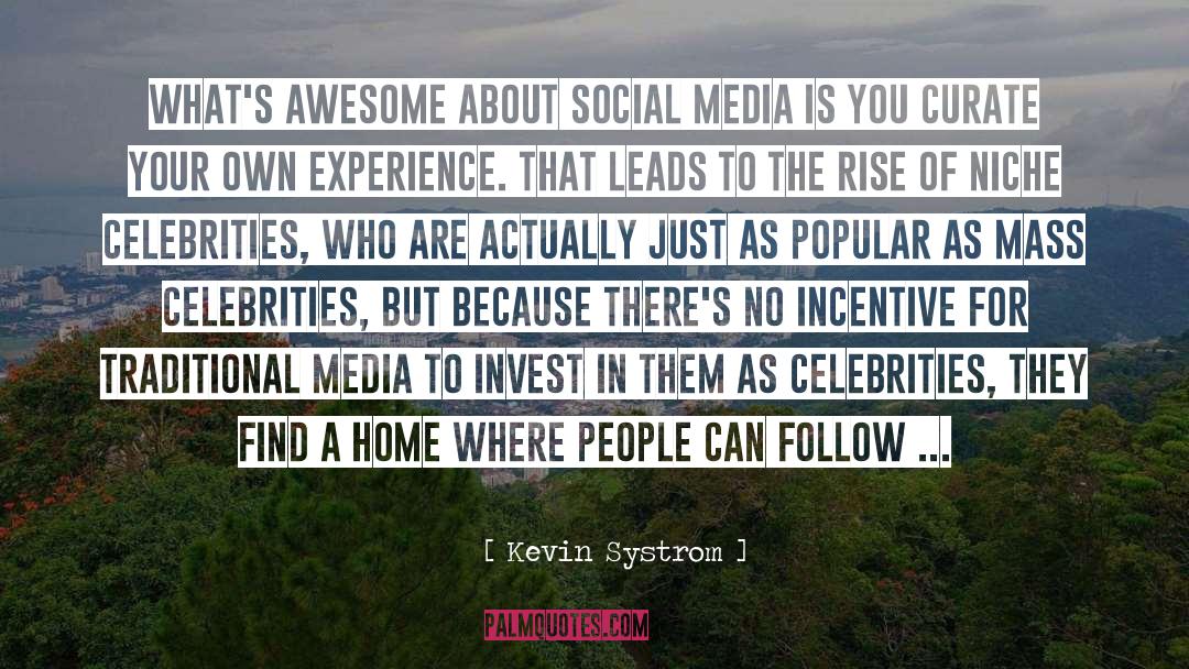 Kevin Systrom Quotes: What's awesome about social media