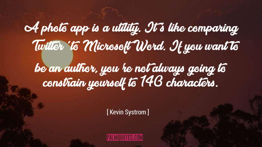 Kevin Systrom Quotes: A photo app is a