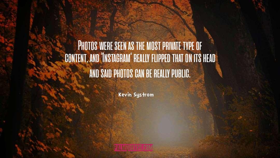 Kevin Systrom Quotes: Photos were seen as the