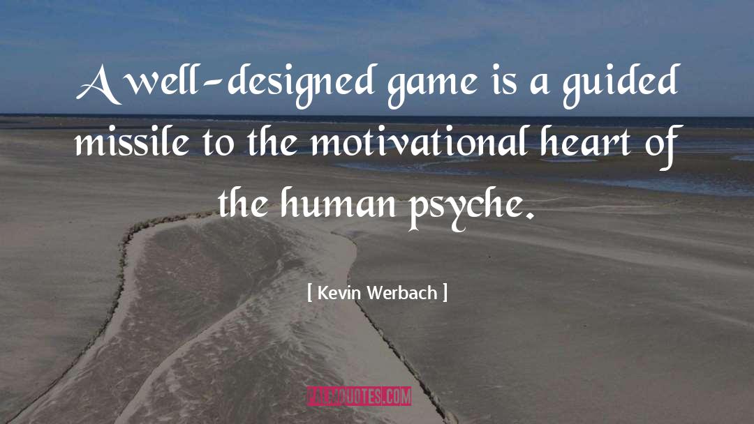 Kevin Werbach Quotes: A well-designed game is a