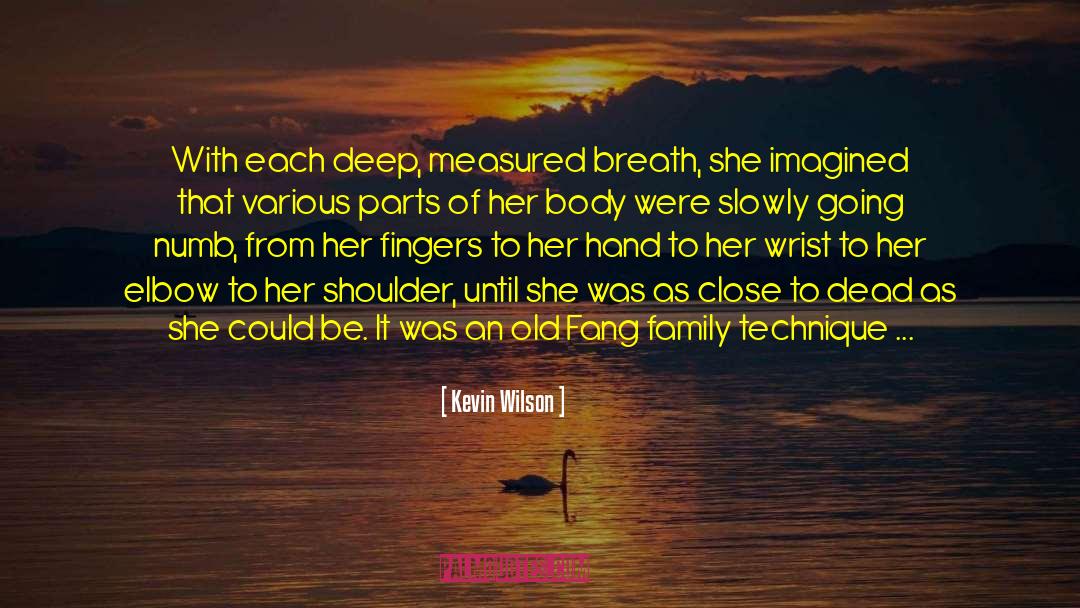 Kevin Wilson Quotes: With each deep, measured breath,