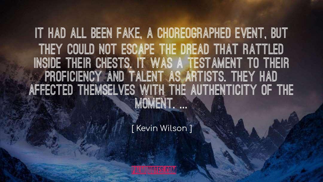 Kevin Wilson Quotes: It had all been fake,