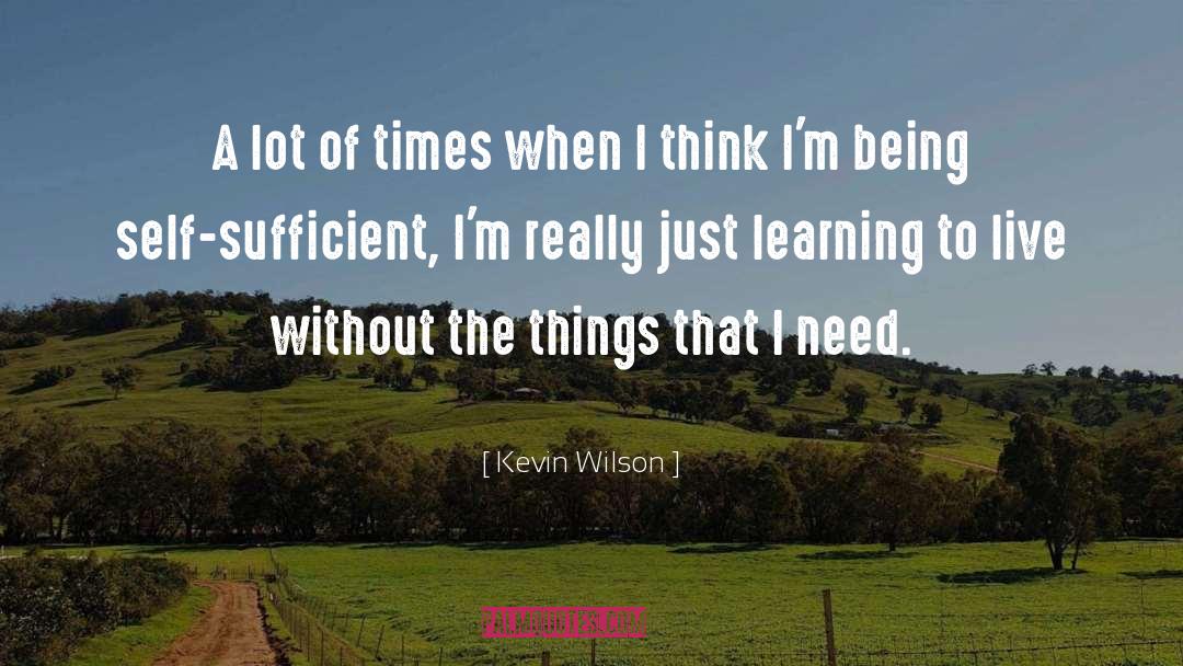 Kevin Wilson Quotes: A lot of times when