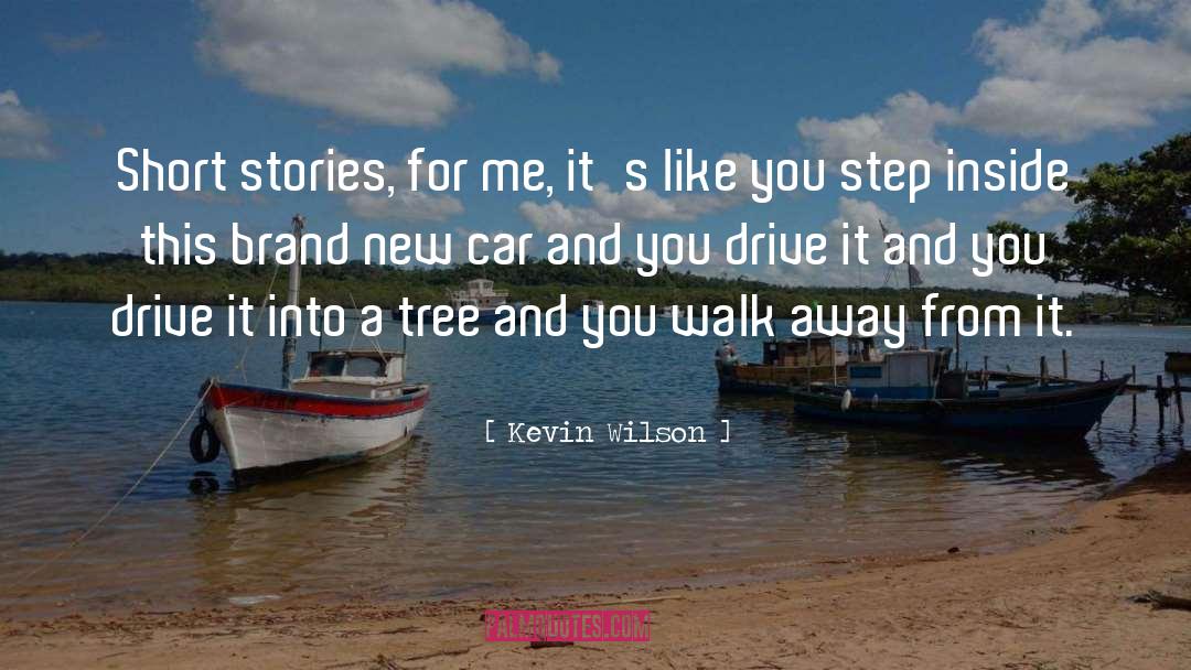Kevin Wilson Quotes: Short stories, for me, it's