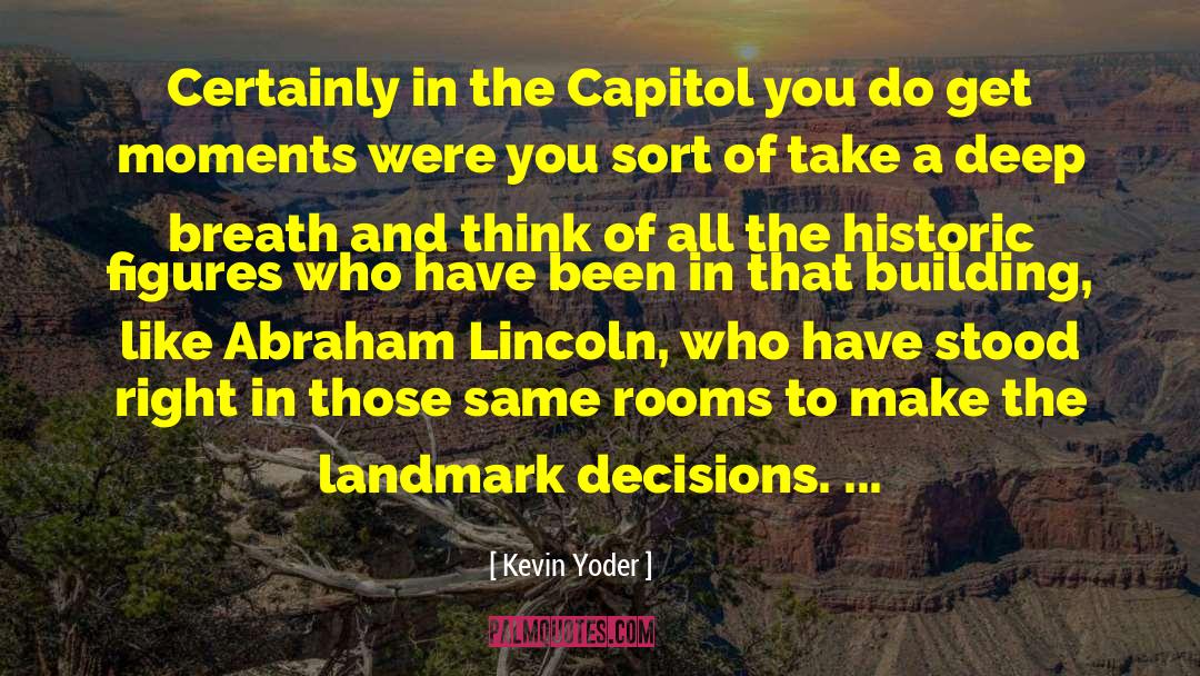 Kevin Yoder Quotes: Certainly in the Capitol you