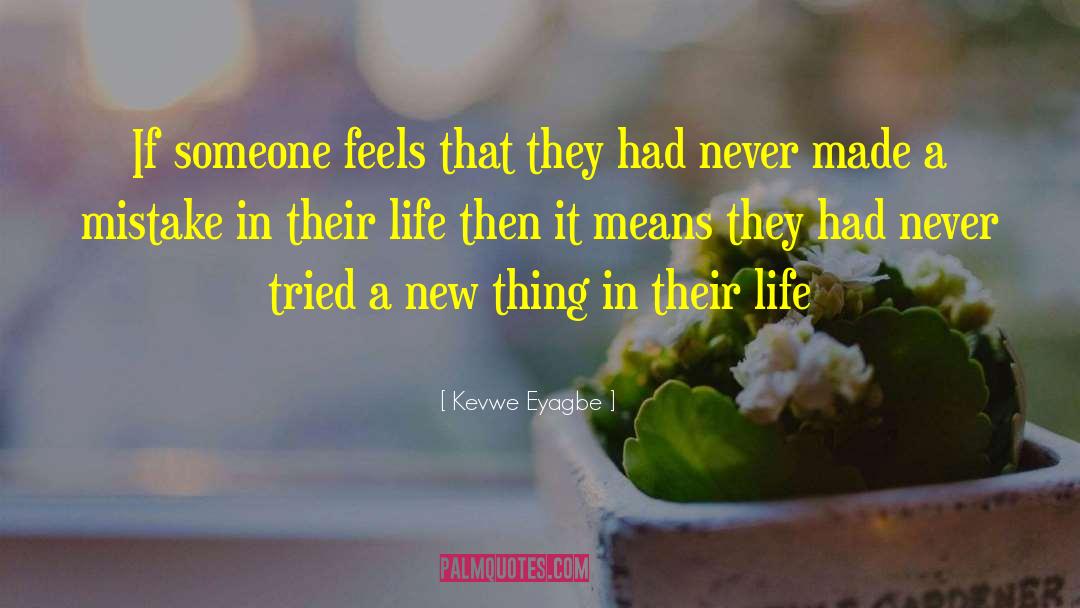 Kevwe Eyagbe Quotes: If someone feels that they