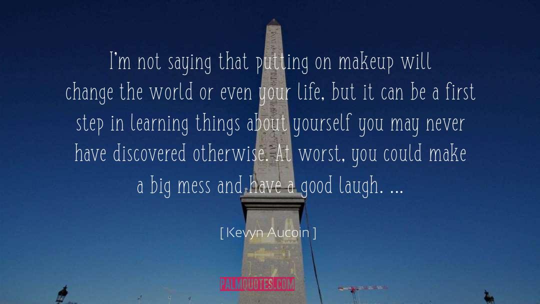 Kevyn Aucoin Quotes: I'm not saying that putting