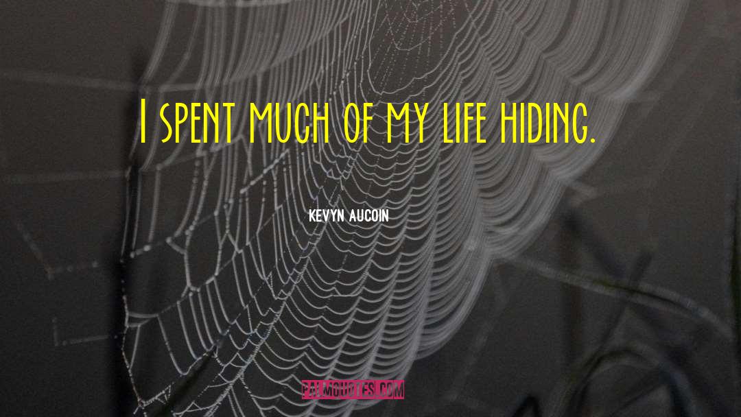 Kevyn Aucoin Quotes: I spent much of my